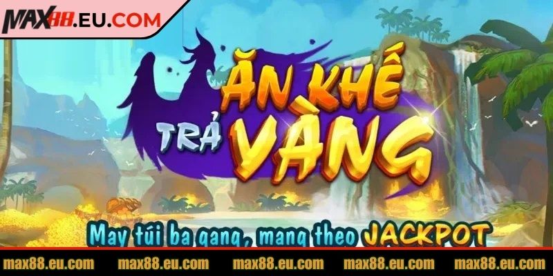 Giới thiệu về tựa game ăn khế trả vàng MAX88 