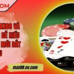 Bài Tấn MAX88 Và Cách Chơi Dễ Hiểu Cho Người Mới Bắt Đầu
