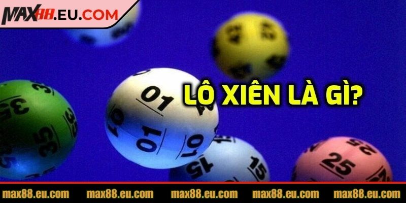 Hình thức lô xiên MAX88 siêu thú vị