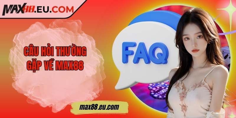 Max88 ❤️ Max 88 | Nhà Cái Uy Tín - Link Đăng Nhập Max88.COM 11/2025 24 Câu hỏi thường gặp về MAX88