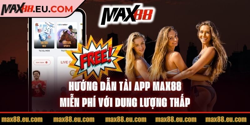 Tải App MAX88 3 Thực hiện tải app MAX88 thật cẩn trọng trên PC